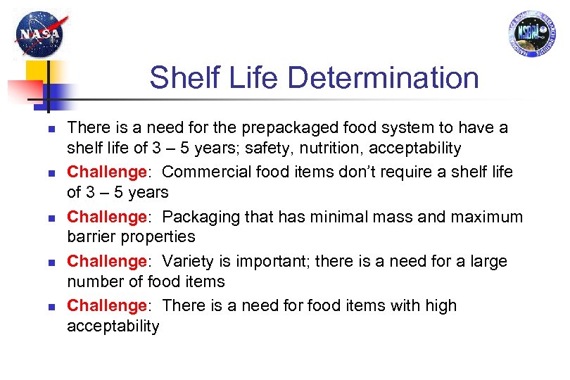 Shelf Life Determination There is a need for the prepackaged food system to have