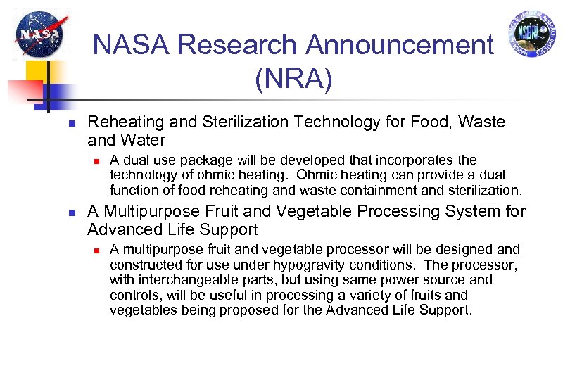 NASA Research Announcement (NRA) Reheating and Sterilization Technology for Food, Waste and Water A