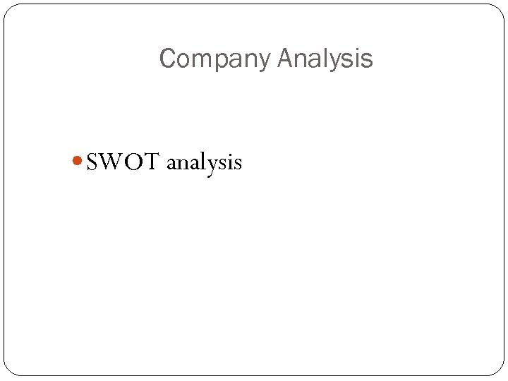 Company Analysis SWOT analysis 