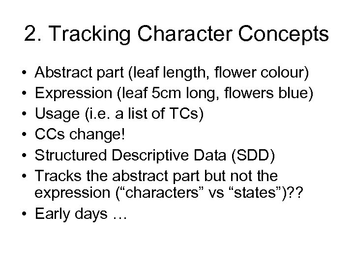 2. Tracking Character Concepts • • • Abstract part (leaf length, flower colour) Expression