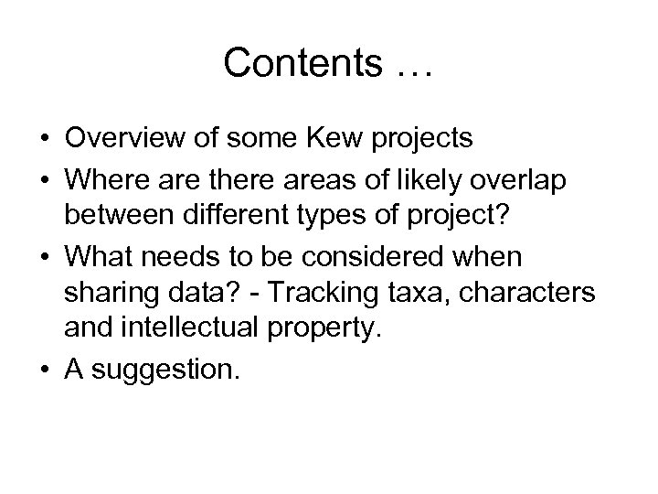 Contents … • Overview of some Kew projects • Where are there areas of