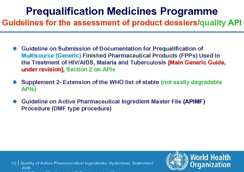 Prequalification Medicines Programme Guidelines for the assessment of product dossiers/quality API l Guideline on