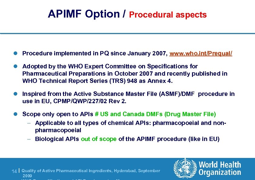 APIMF Option / Procedural aspects l Procedure implemented in PQ since January 2007, www.