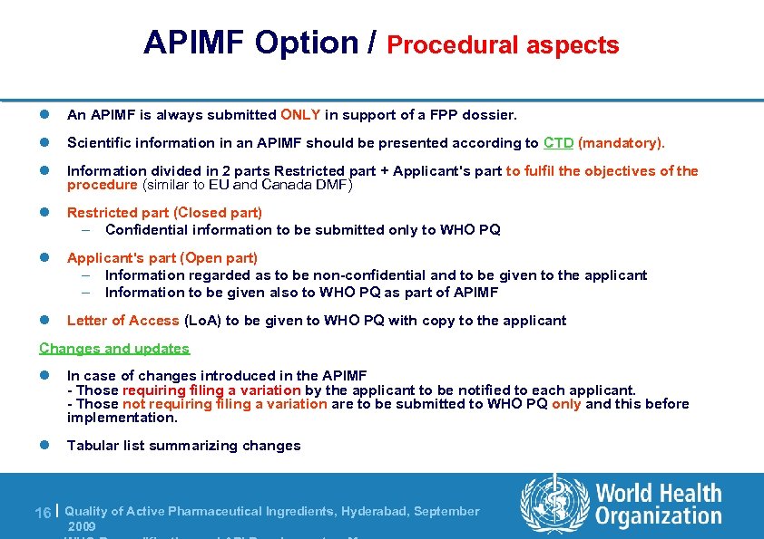 APIMF Option / Procedural aspects l An APIMF is always submitted ONLY in support