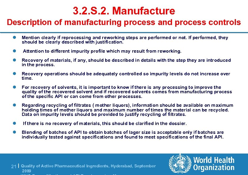 3. 2. S. 2. Manufacture Description of manufacturing process and process controls l Mention