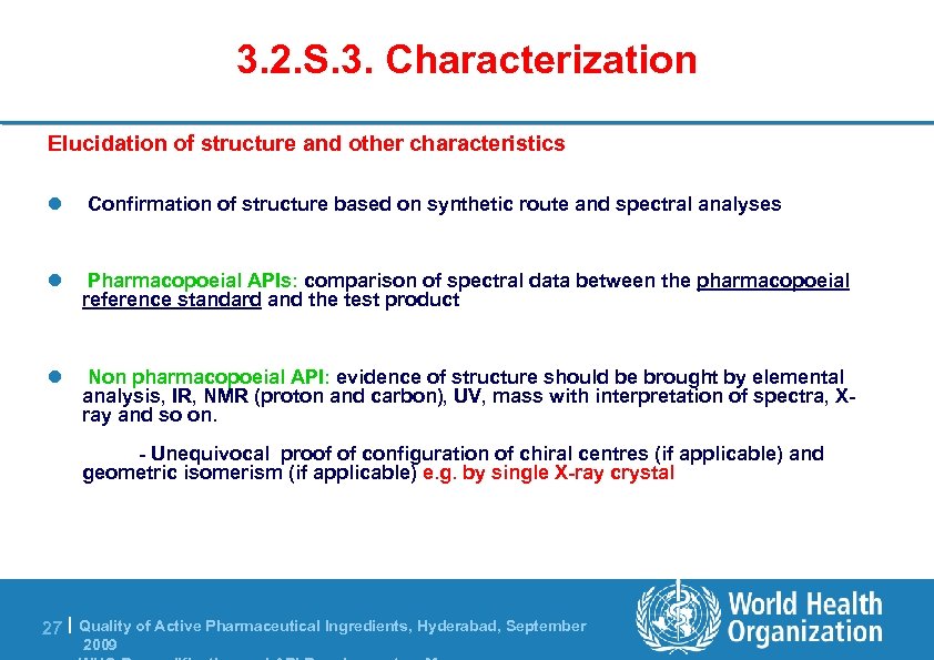 3. 2. S. 3. Characterization Elucidation of structure and other characteristics l Confirmation of