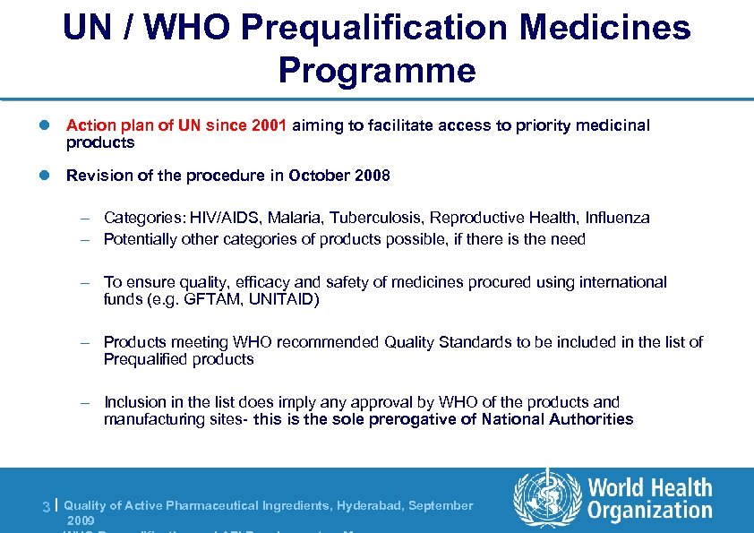 UN / WHO Prequalification Medicines Programme l Action plan of UN since 2001 aiming