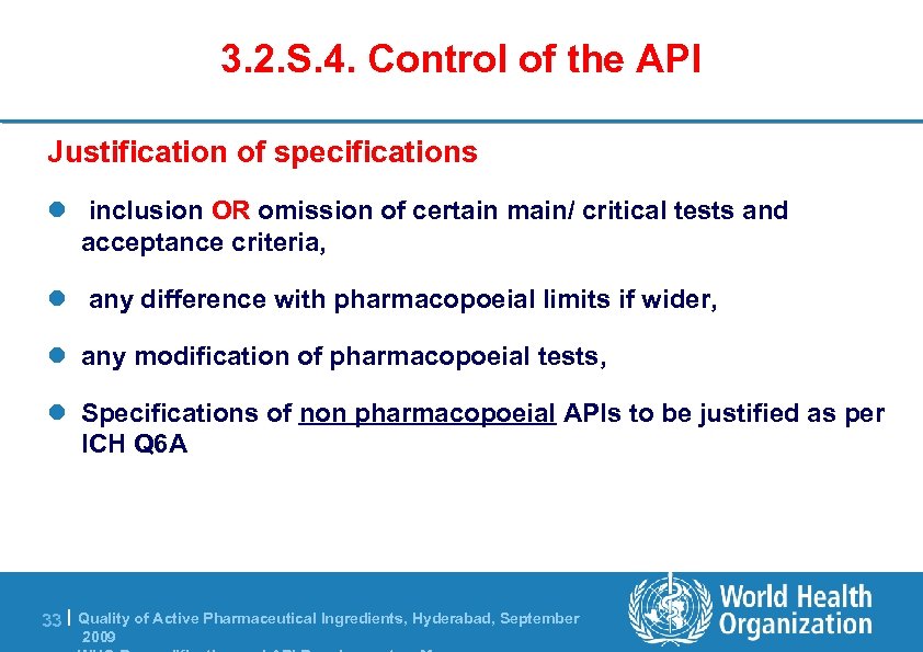 3. 2. S. 4. Control of the API Justification of specifications l inclusion OR