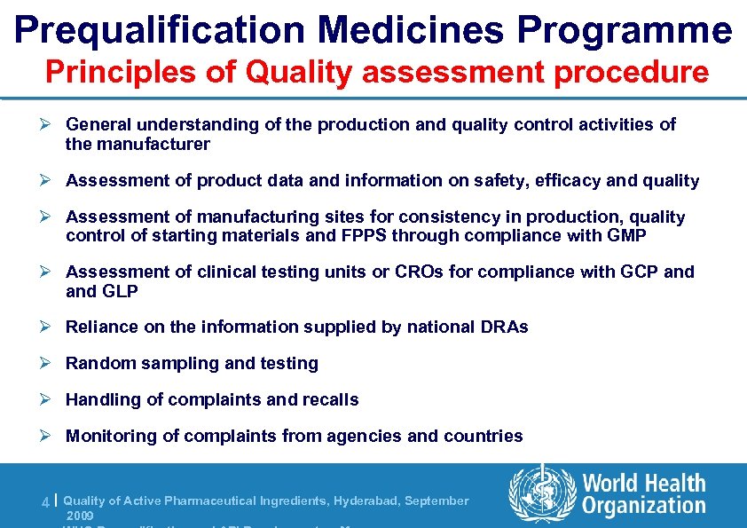 Prequalification Medicines Programme Principles of Quality assessment procedure Ø General understanding of the production