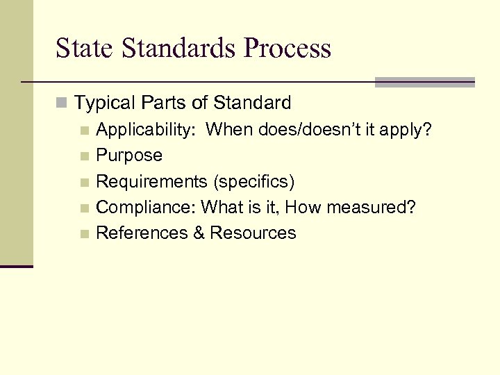 State Standards Process n Typical Parts of Standard n Applicability: When does/doesn’t it apply?