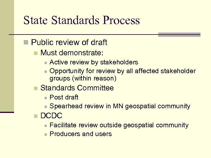 State Standards Process n Public review of draft n Must demonstrate: n n n
