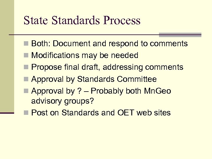 State Standards Process n Both: Document and respond to comments n Modifications may be