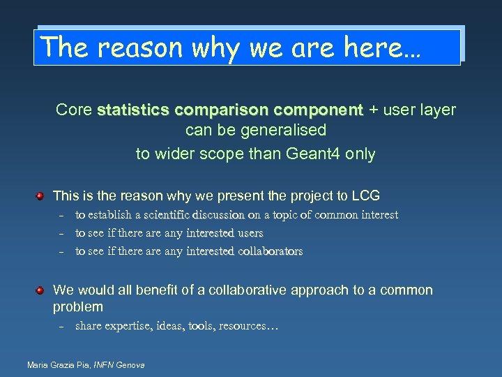 The reason why we are here… Core statistics comparison component + user layer can