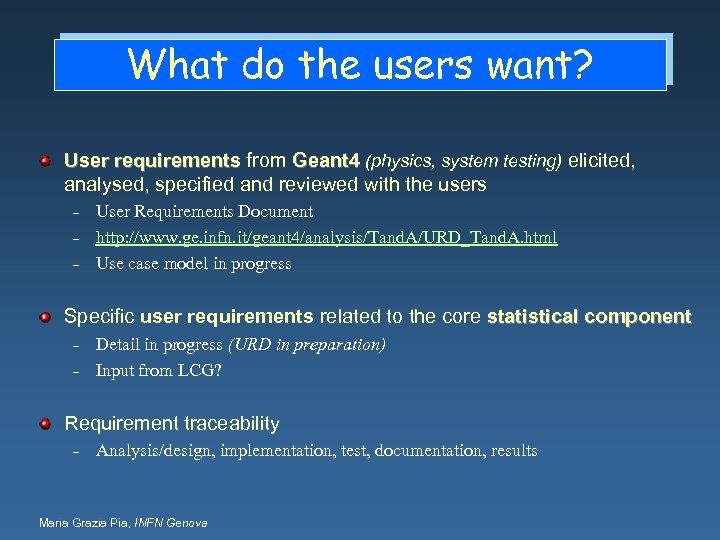 What do the users want? User requirements from Geant 4 (physics, system testing) elicited,
