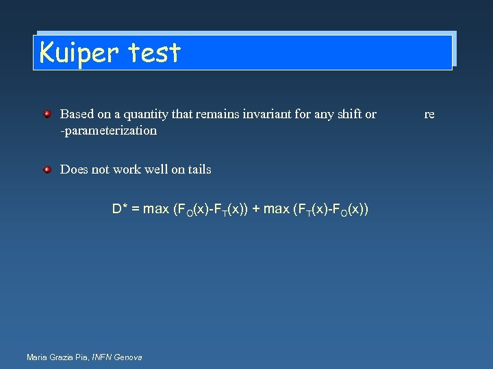 Kuiper test Based on a quantity that remains invariant for any shift or -parameterization
