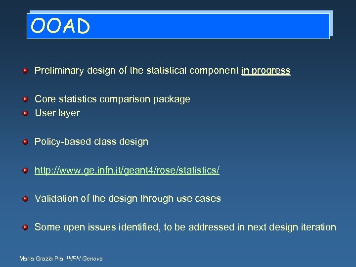 OOAD Preliminary design of the statistical component in progress Core statistics comparison package User