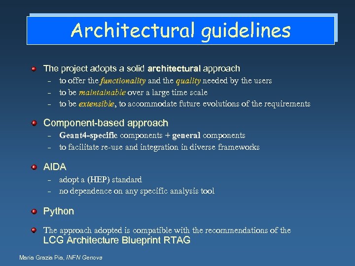 Architectural guidelines The project adopts a solid architectural approach – to offer the functionality