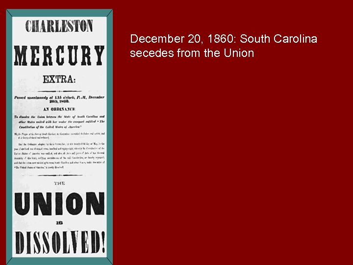 December 20, 1860: South Carolina secedes from the Union 