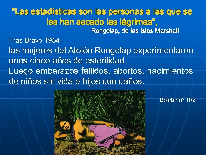 "Las estadísticas son las personas a las que se les han secado las lágrimas",