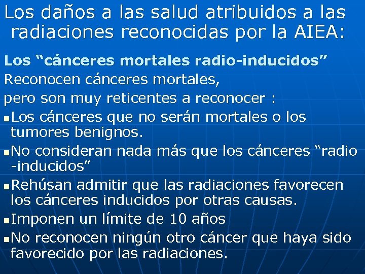 Los daños a las salud atribuidos a las radiaciones reconocidas por la AIEA: Los