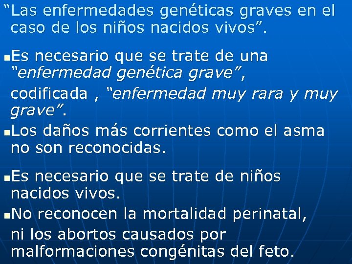 “Las enfermedades genéticas graves en el caso de los niños nacidos vivos”. Es necesario