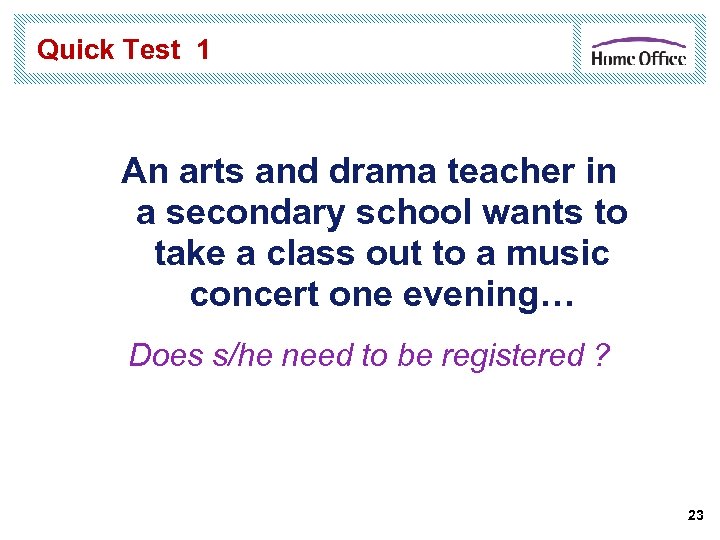 Quick Test 1 An arts and drama teacher in a secondary school wants to