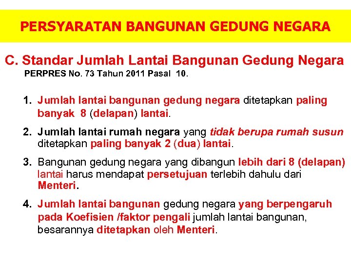 PERSYARATAN BANGUNAN GEDUNG NEGARA C. Standar Jumlah Lantai Bangunan Gedung Negara PERPRES No. 73