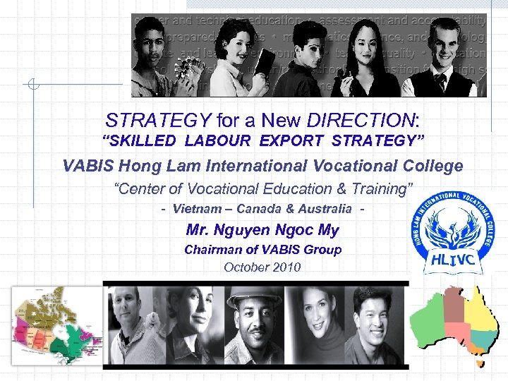 STRATEGY for a New DIRECTION: “SKILLED LABOUR EXPORT STRATEGY” VABIS Hong Lam International Vocational
