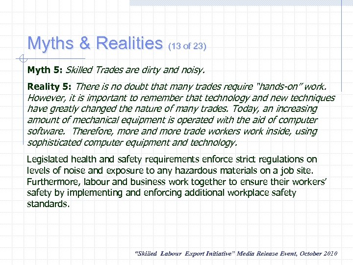Myths & Realities (13 of 23) Myth 5: Skilled Trades are dirty and noisy.