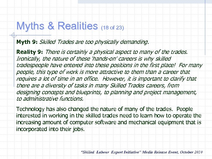 Myths & Realities (18 of 23) Myth 9: Skilled Trades are too physically demanding.