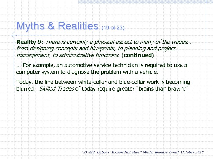 Myths & Realities (19 of 23) Reality 9: There is certainly a physical aspect