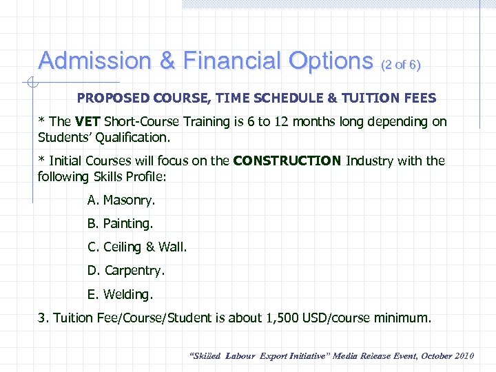 Admission & Financial Options (2 of 6) PROPOSED COURSE, TIME SCHEDULE & TUITION FEES