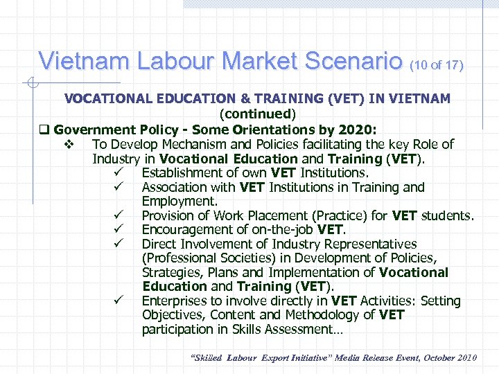 Vietnam Labour Market Scenario (10 of 17) VOCATIONAL EDUCATION & TRAINING (VET) IN VIETNAM
