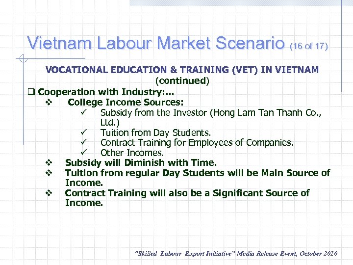 Vietnam Labour Market Scenario (16 of 17) VOCATIONAL EDUCATION & TRAINING (VET) IN VIETNAM