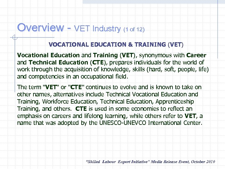 Overview - VET Industry (1 of 12) VOCATIONAL EDUCATION & TRAINING (VET) VOCATIONAL EDUCATION