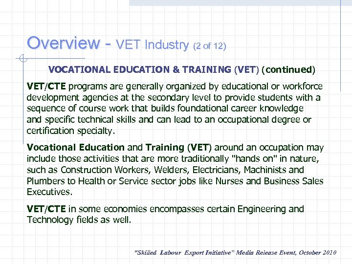 Overview - VET Industry (2 of 12) VOCATIONAL EDUCATION & TRAINING (VET) (continued) VOCATIONAL
