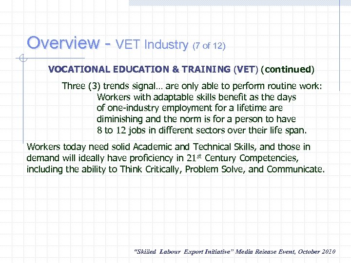 Overview - VET Industry (7 of 12) VOCATIONAL EDUCATION & TRAINING (VET) (continued) VOCATIONAL