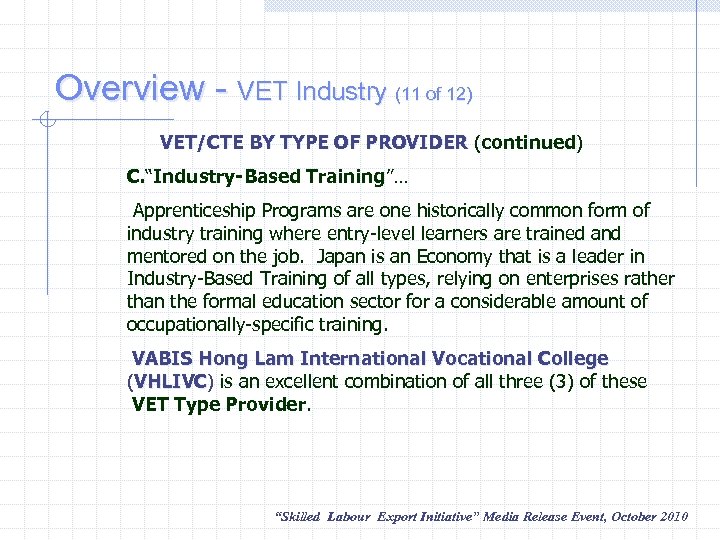 Overview - VET Industry (11 of 12) VET/CTE BY TYPE OF PROVIDER (continued) VET/CTE