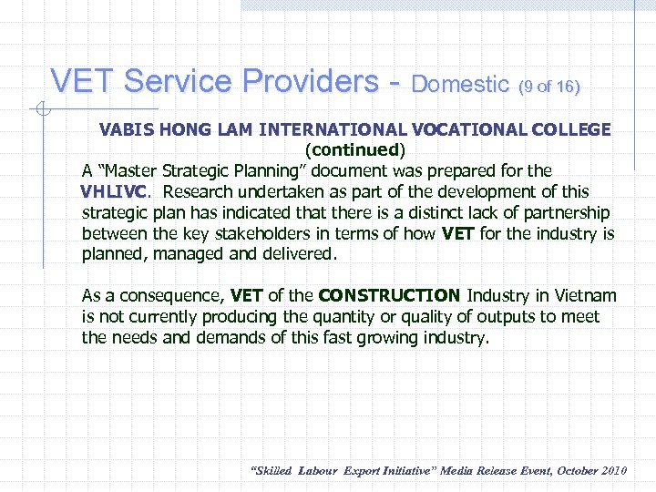 VET Service Providers - Domestic (9 of 16) VABIS HONG LAM INTERNATIONAL VOCATIONAL COLLEGE