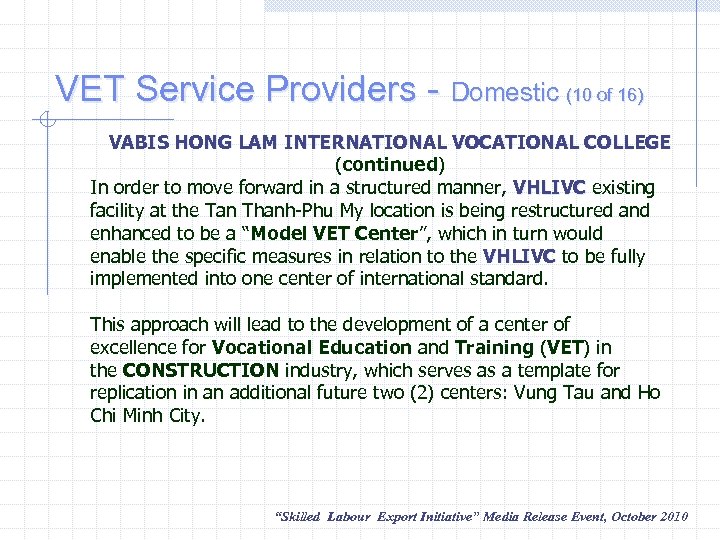 VET Service Providers - Domestic (10 of 16) VABIS HONG LAM INTERNATIONAL VOCATIONAL COLLEGE