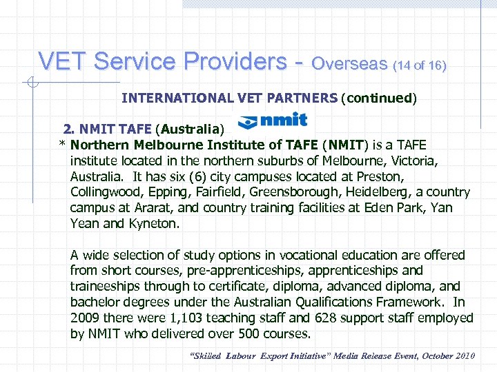 VET Service Providers - Overseas (14 of 16) INTERNATIONAL VET PARTNERS (continued) INTERNATIONAL VET