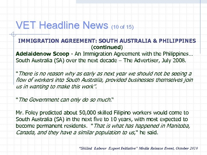 VET Headline News (10 of 15) IMMIGRATION AGREEMENT: SOUTH AUSTRALIA & PHILIPPINES (continued) Adelaidenow