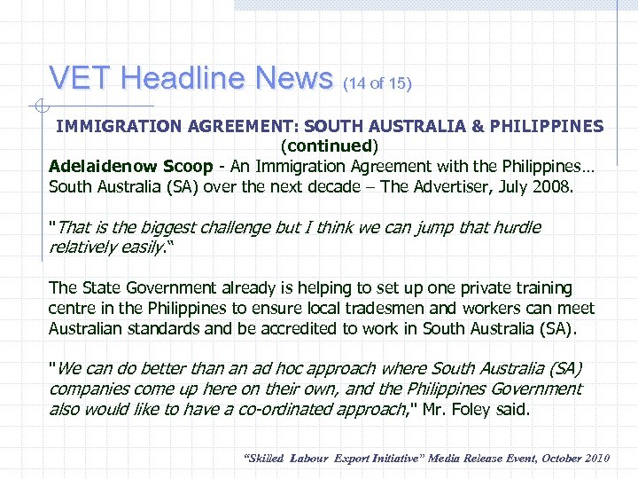 VET Headline News (14 of 15) IMMIGRATION AGREEMENT: SOUTH AUSTRALIA & PHILIPPINES (continued) Adelaidenow