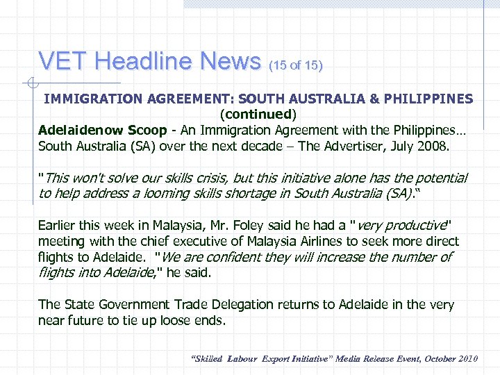 VET Headline News (15 of 15) IMMIGRATION AGREEMENT: SOUTH AUSTRALIA & PHILIPPINES (continued) Adelaidenow