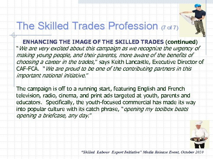 The Skilled Trades Profession (7 of 7) ENHANCING THE IMAGE OF THE SKILLED TRADES