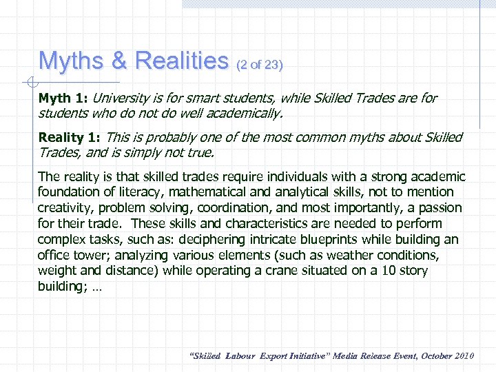 Myths & Realities (2 of 23) Myth 1: University is for smart students, while
