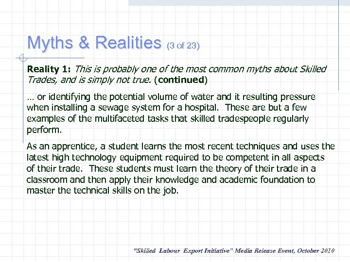 Myths & Realities (3 of 23) Reality 1: This is probably one of the