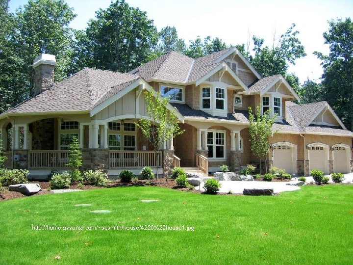 http: //home. avvanta. com/~sesmith/house/4220%20 house 1. jpg 