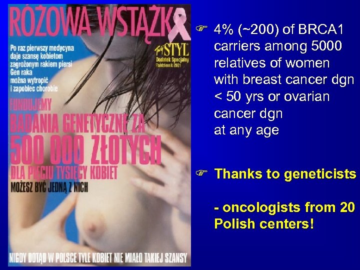 F 4% (~200) of BRCA 1 carriers among 5000 relatives of women with breast