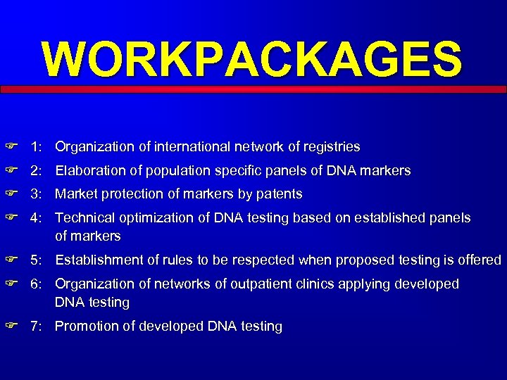 WORKPACKAGES F 1: Organization of international network of registries F 2: Elaboration of population